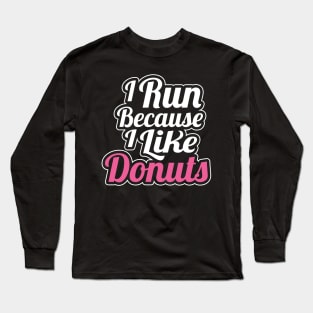 I like to run for donut Long Sleeve T-Shirt